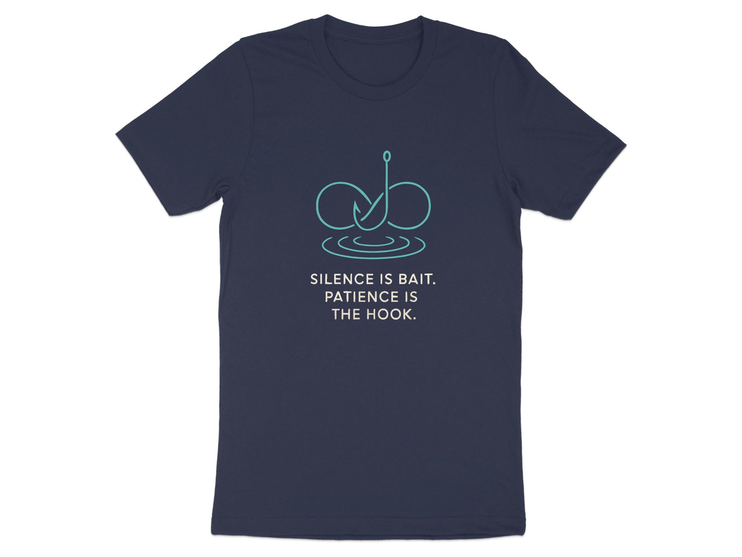 Silence Is Bait Patience Is The Hook T-Shirt product