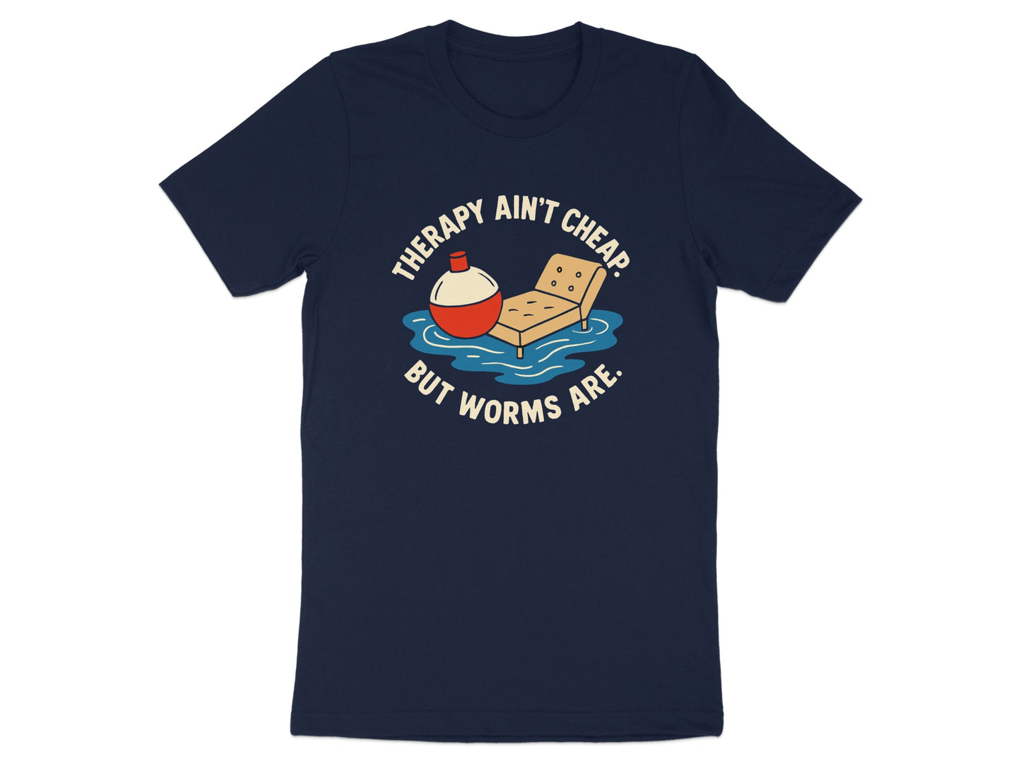 Therapy Ain't Cheap But Worms Are T-Shirt product type