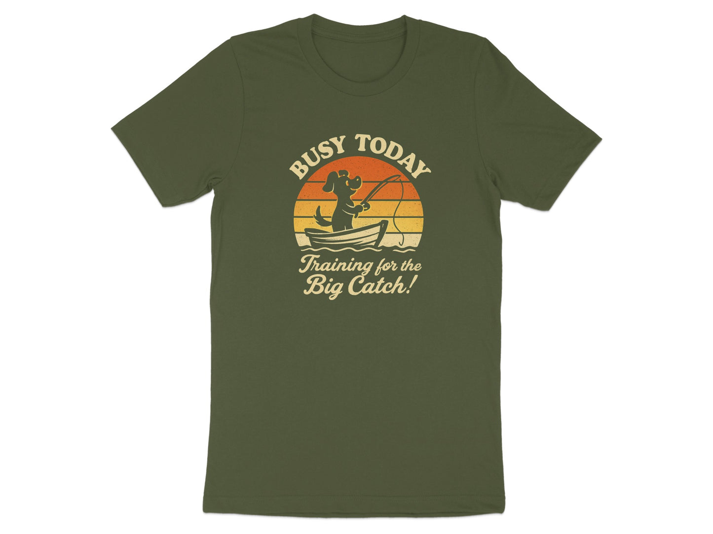 Busy Today Training for the Big Catch T Shirt