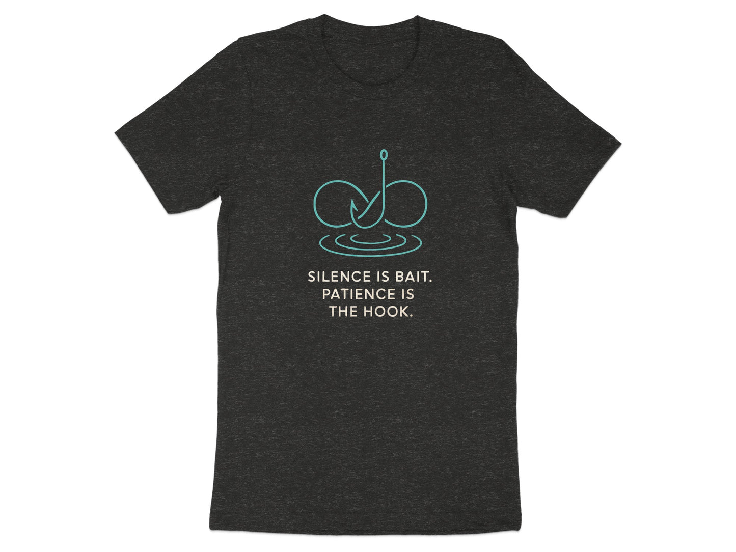 Silence is Bait Patience is the Hook shirt product