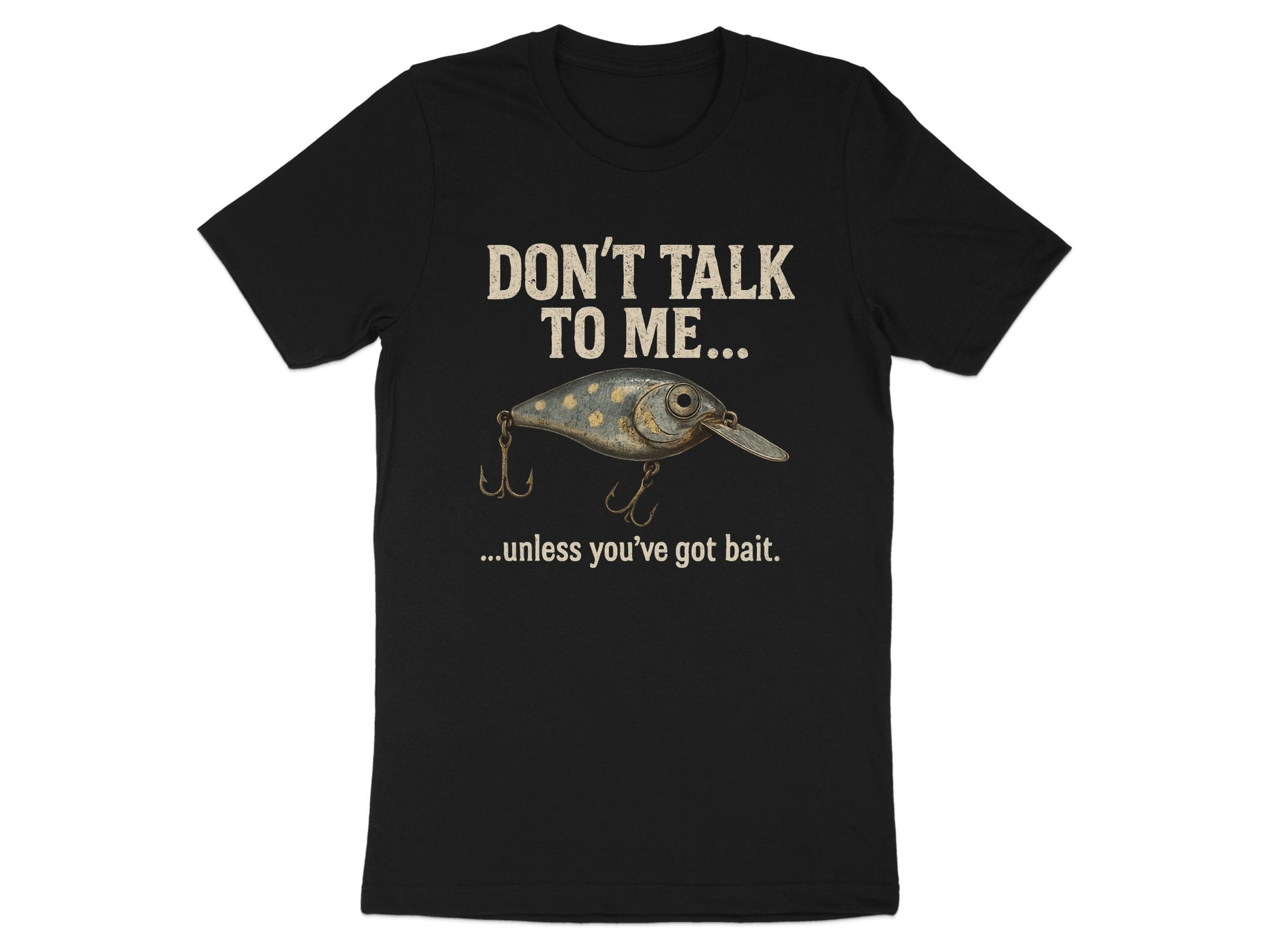Don't Talk To Me Unless You've Got Bait T-shirt product