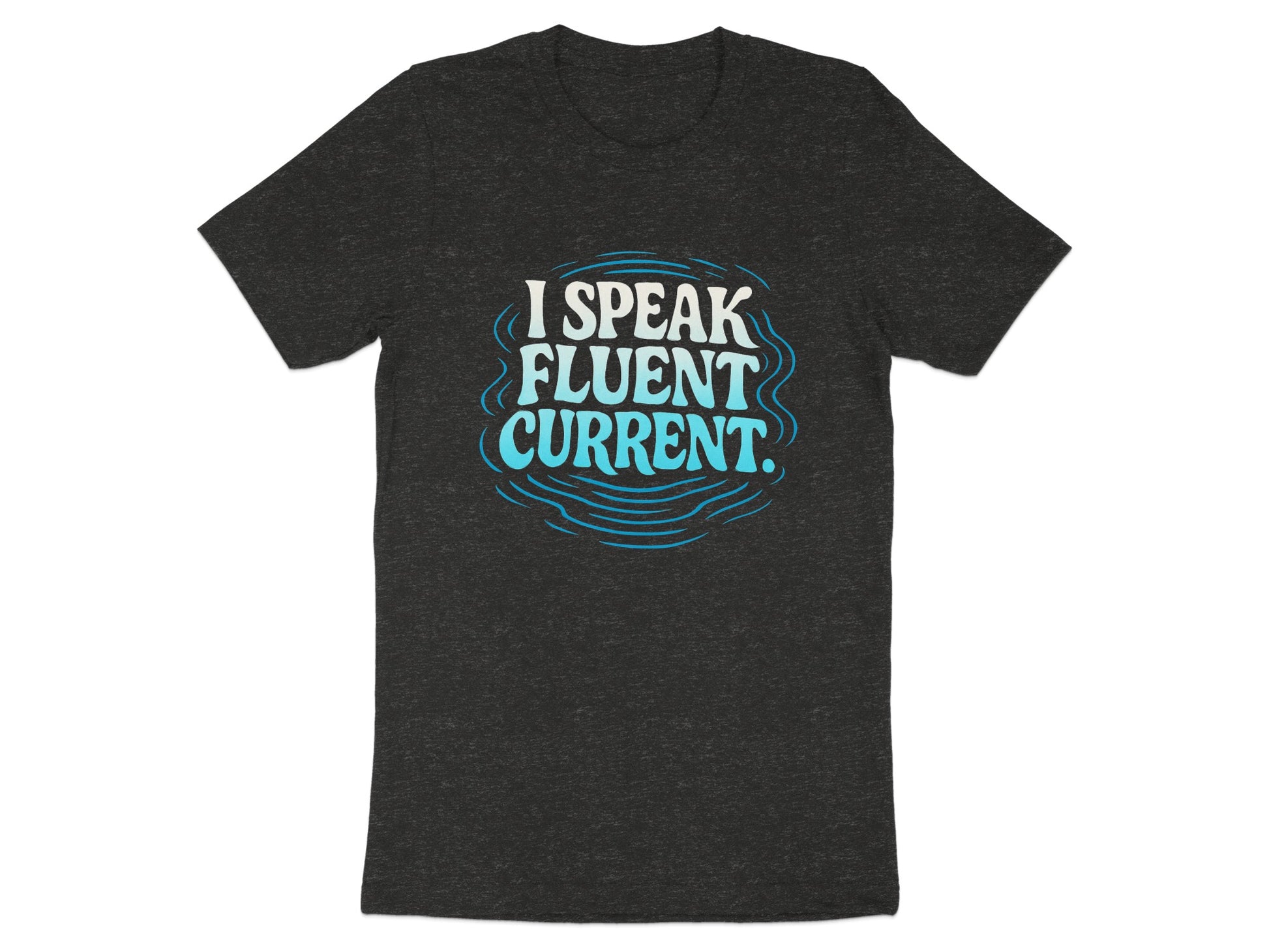 I Speak Fluent Current Graphic Printed T-Shirt product