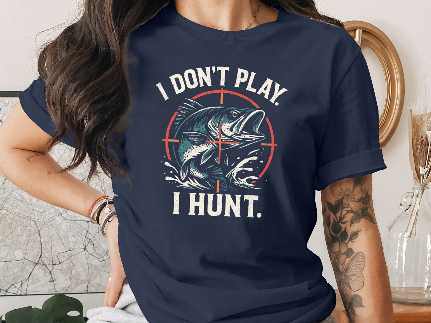 I Don't Play I Hunt Fishing Graphic Tee product