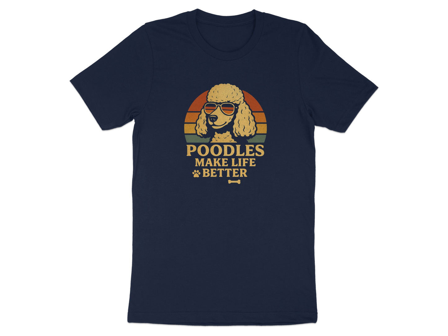 Poodles Make Life Better Funny Graphic T-Shirt