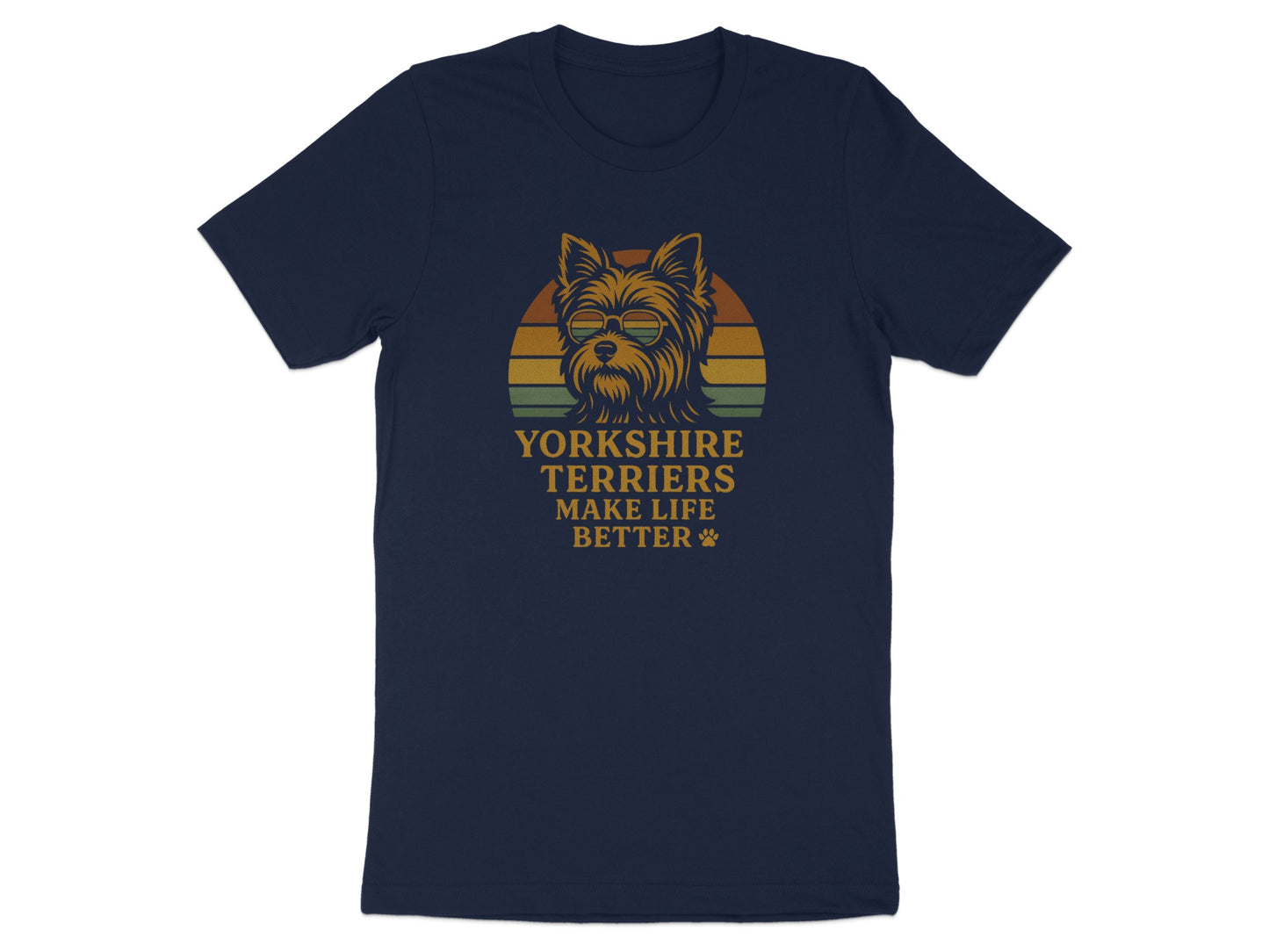 Yorkshire Terriers Make Life Better T-Shirt