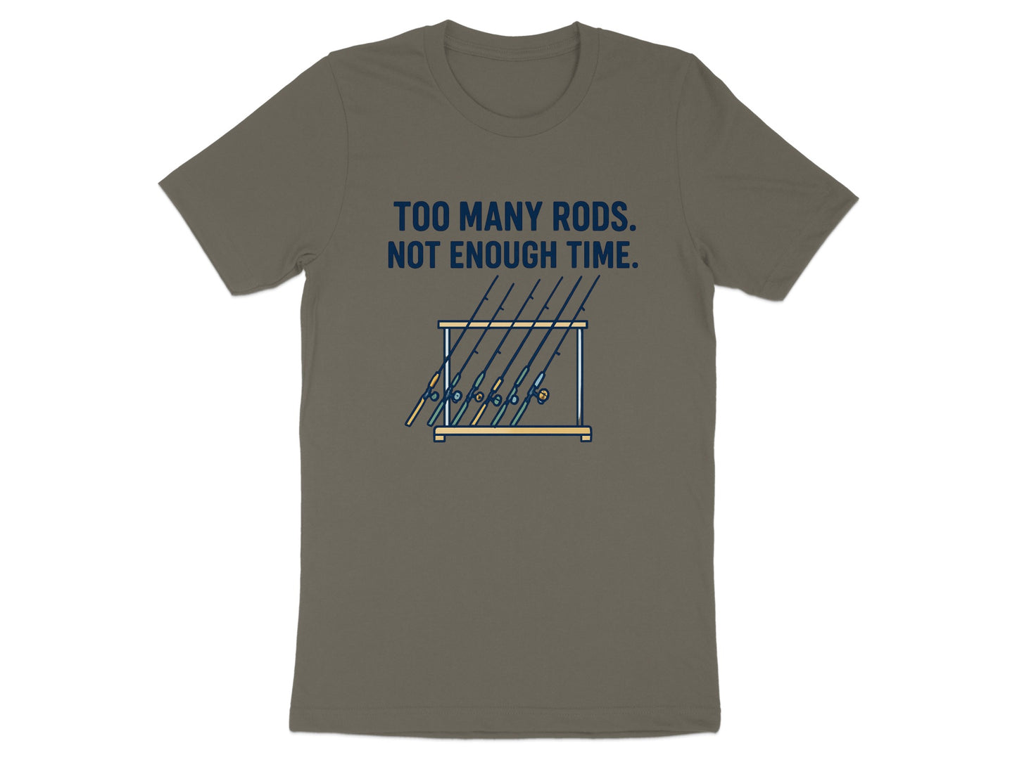 Too Many Rods Not Enough Time T-shirt product