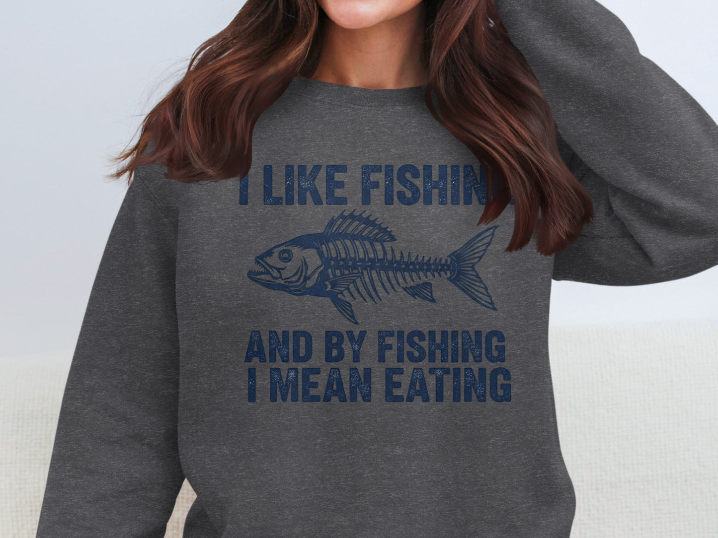 I Like Fishing And By Fishing I Mean Eating product type
