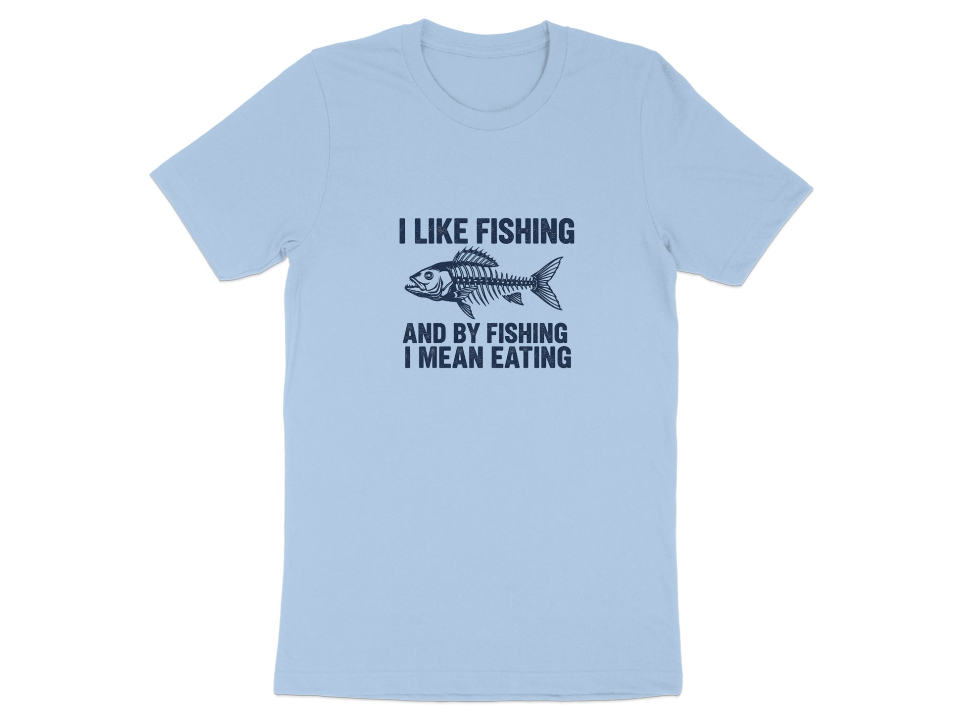 I Like Fishing And By Fishing I Mean Eating product type