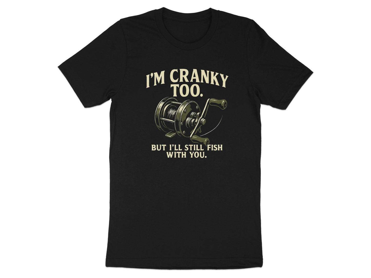 I'm Cranky Too But I'll Still Fish With You product type
