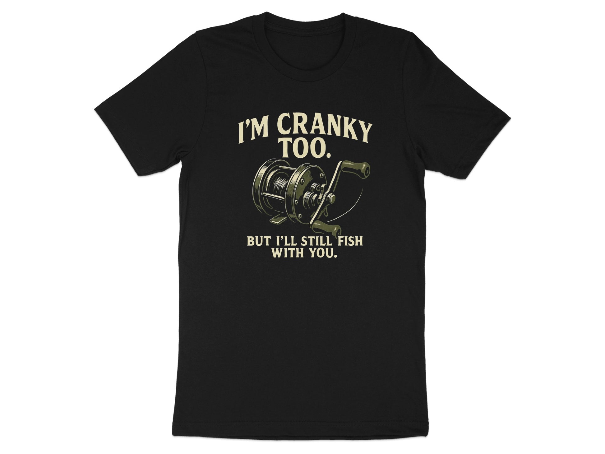 I'm Cranky Too But I'll Still Fish With You product type