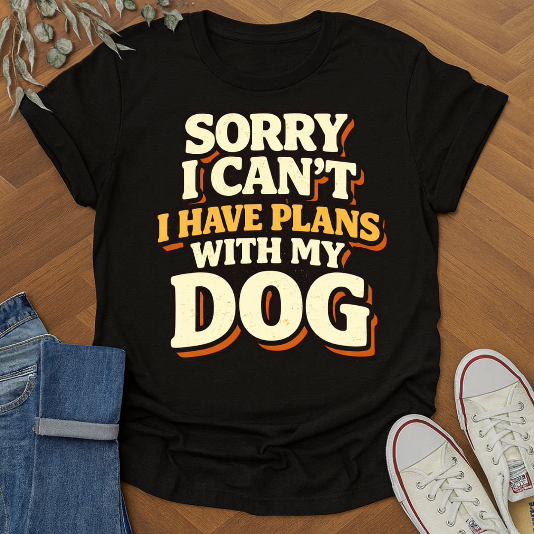 i have plans with my dog t-shirt