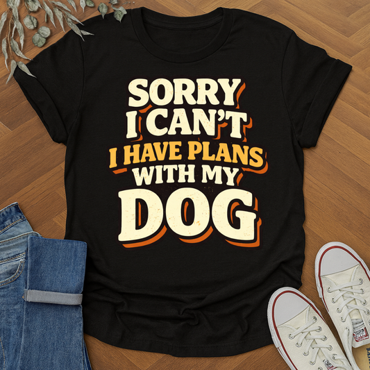 i have plans with my dog t-shirt