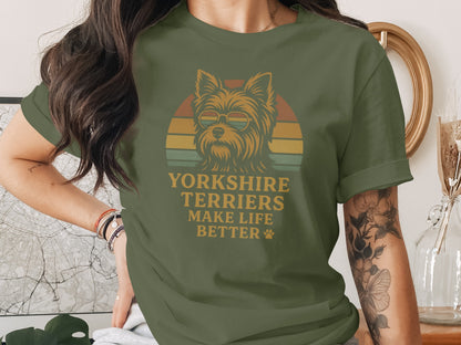 Yorkshire Terriers Make Life Better T-shirt