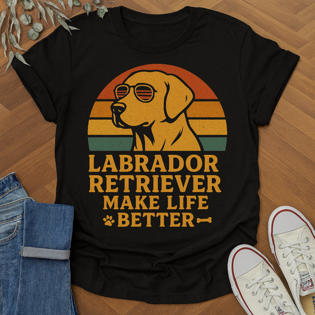 Labrador Retriever Make Life Better T-shirt