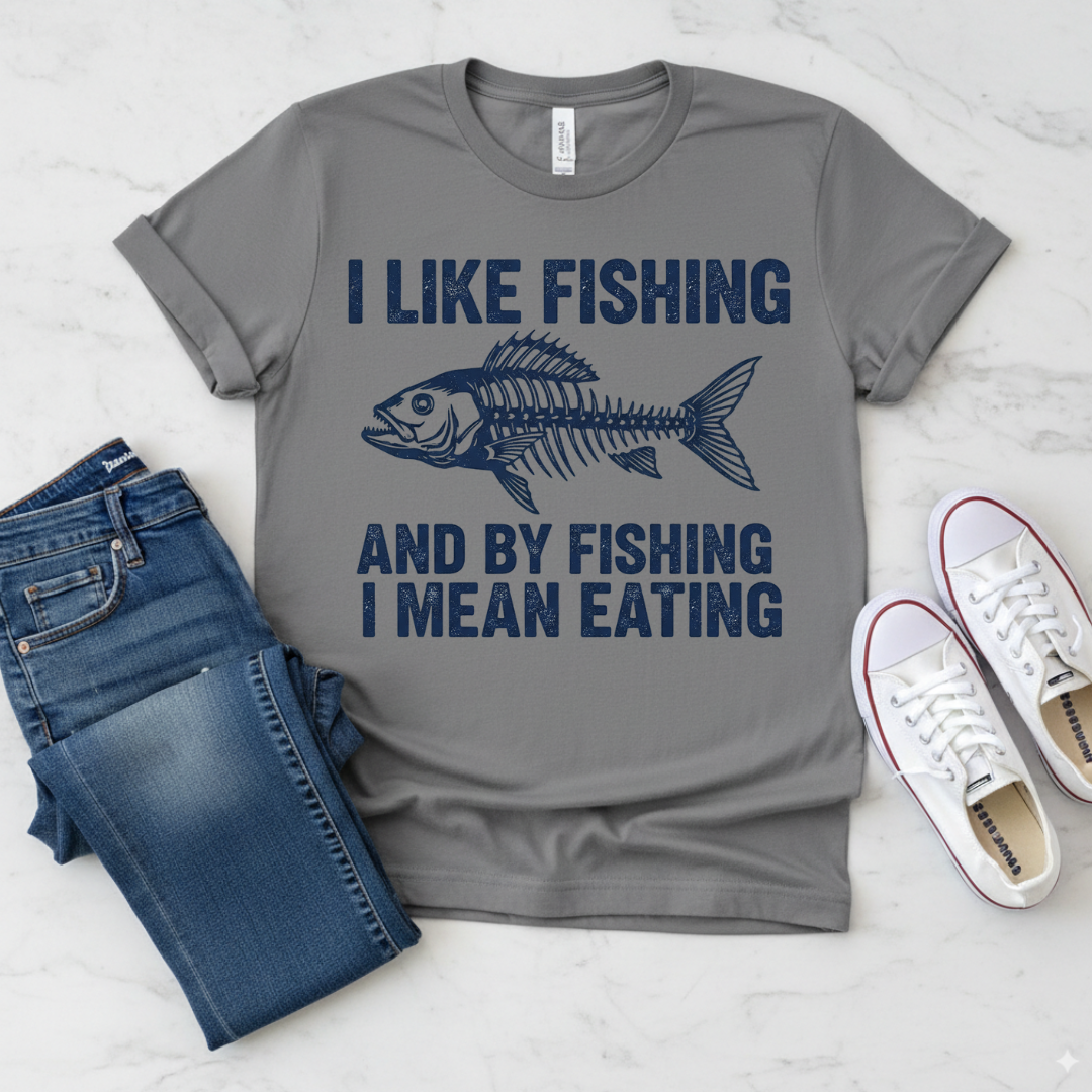 I Like Fishing And By Fishing I Mean Eating product type