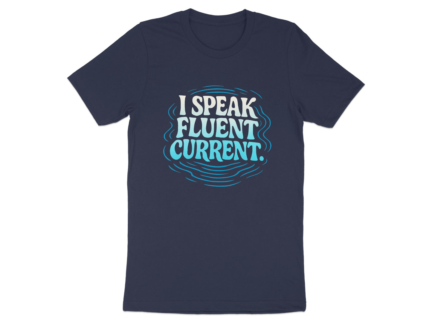 I Speak Fluent Current Funny Graphic T-Shirt product type