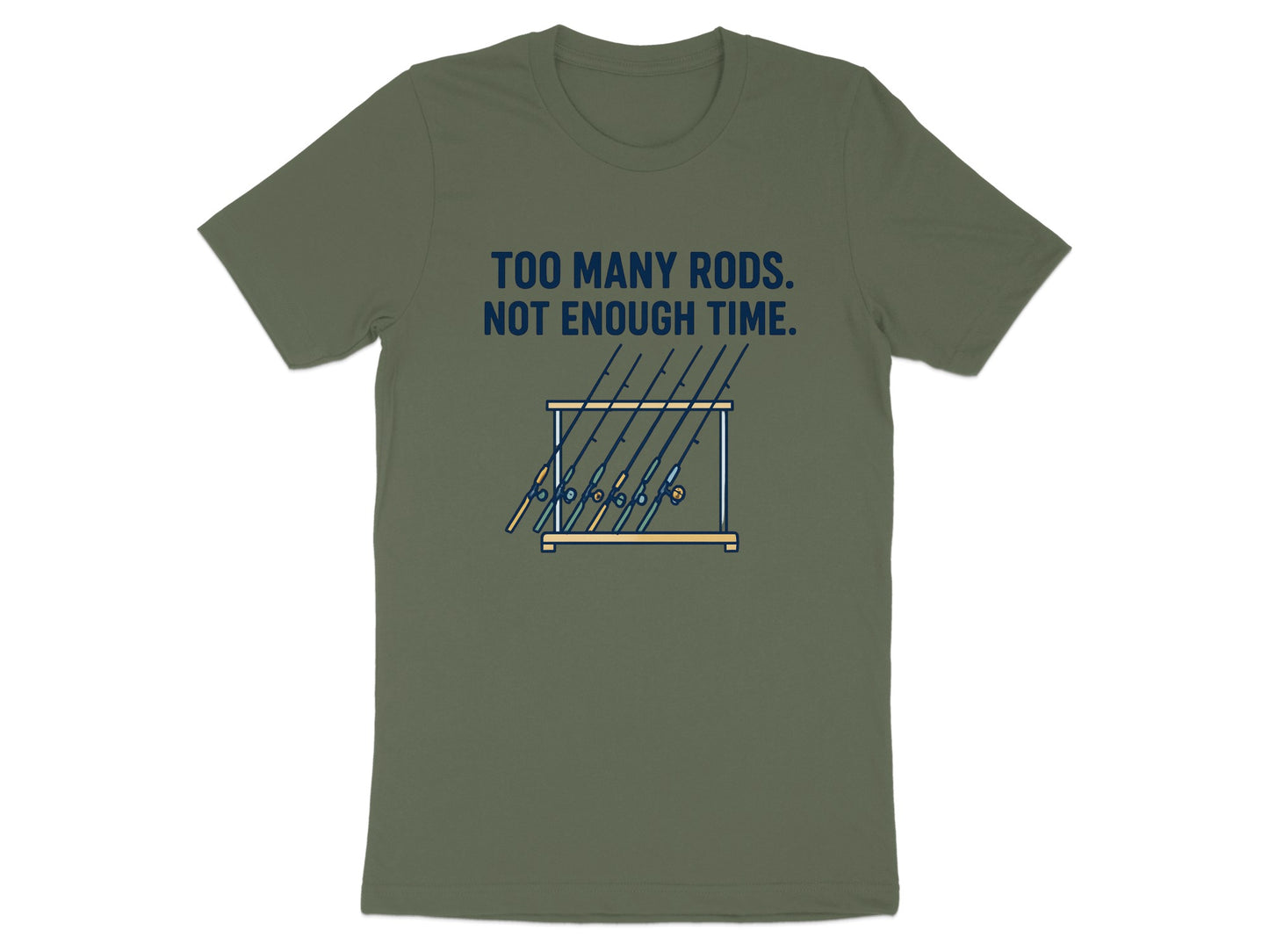 Too Many Rods Not Enough Time Graphic T-Shirt Product