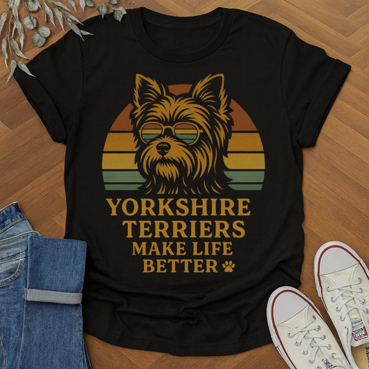 Yorkshire Terriers Make Life Better t-shirt