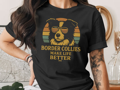 Border Collies Make Life Better Graphic T-Shirt