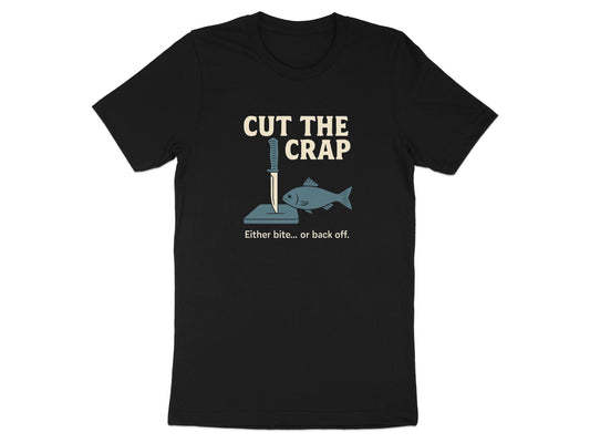 Cut the Crap Either Bite or Back Off T-shirt product
