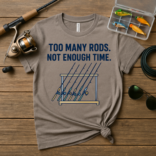 Too Many Rods Not Enough Time Tee Shirt product