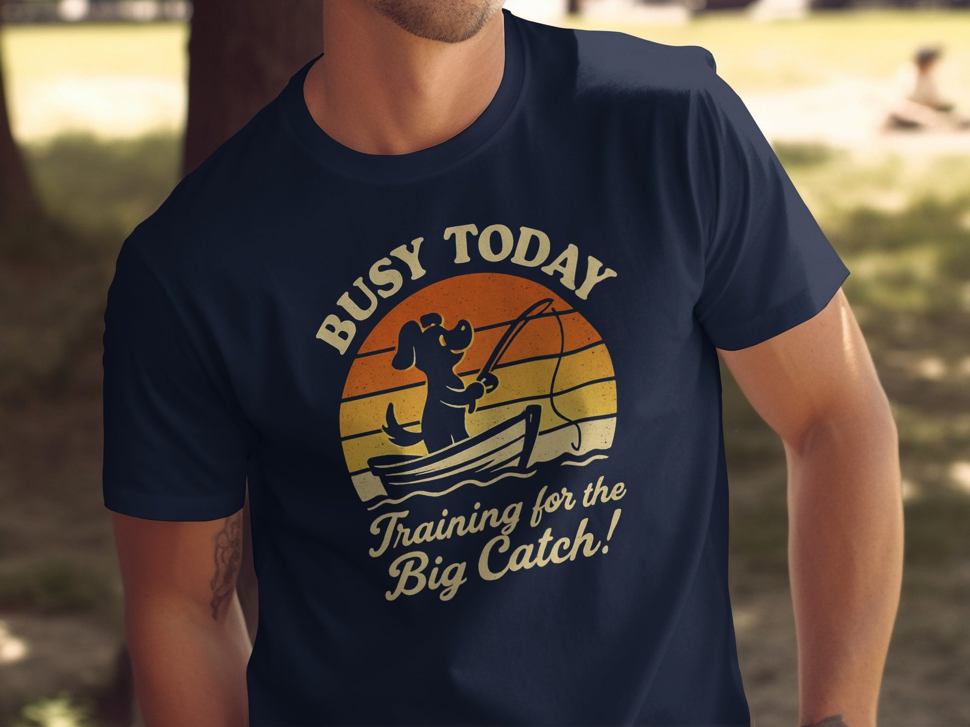 Busy Today Training For The Big Catch T-shirt product