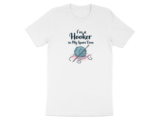 Funny Crochet T-Shirt 'I'm a Hooker in My Spare Time' Yarn Graphic Tee, Casual White Shirt for Crafters