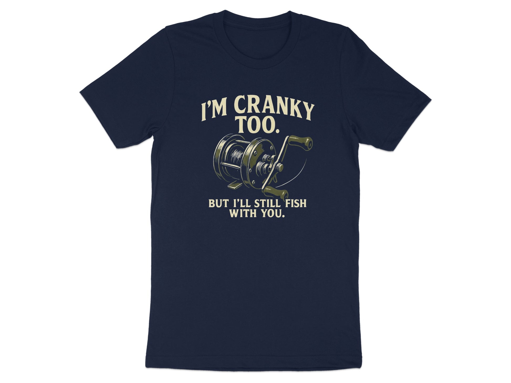 I'm Cranky Too But I'll Still Fish With You product type