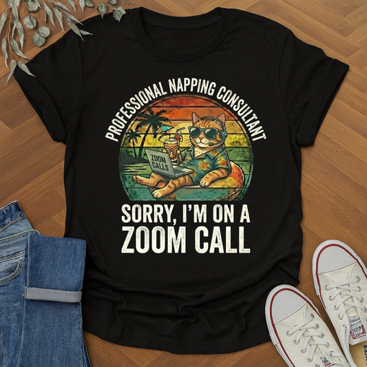 Professional Napping Consultant Sorry Zoom Call Shirt
