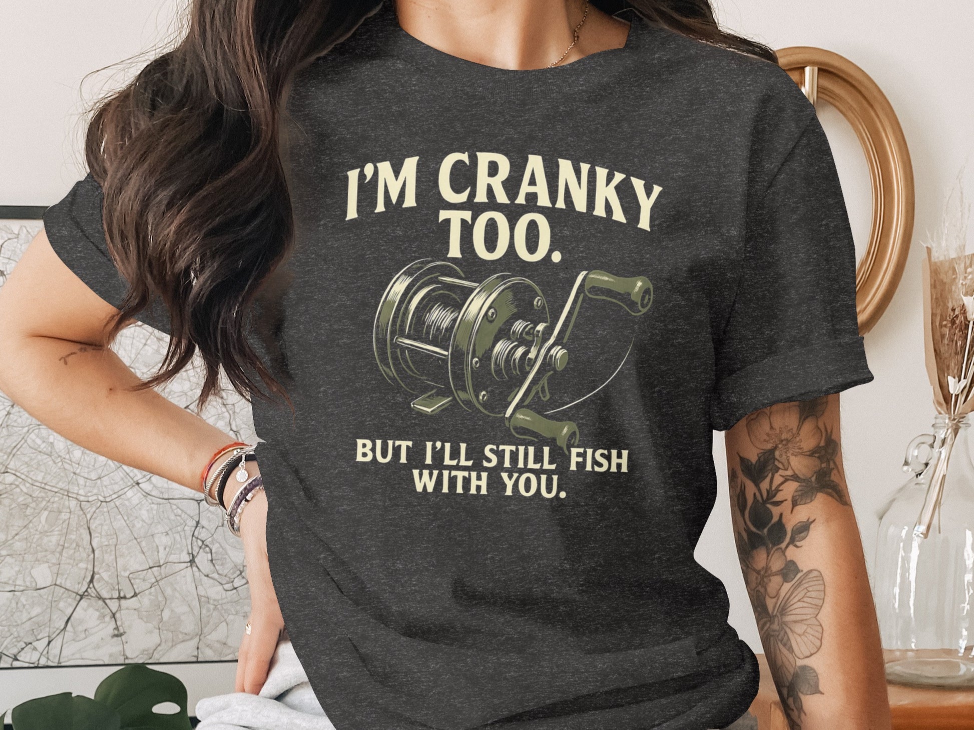 I'm Cranky Too I'll Still Fish With You t-shirt product
