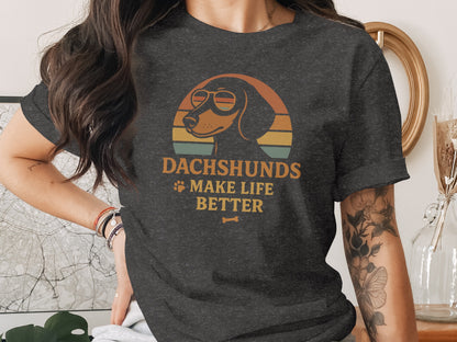 Dachshunds Make Life Better Graphic Tee