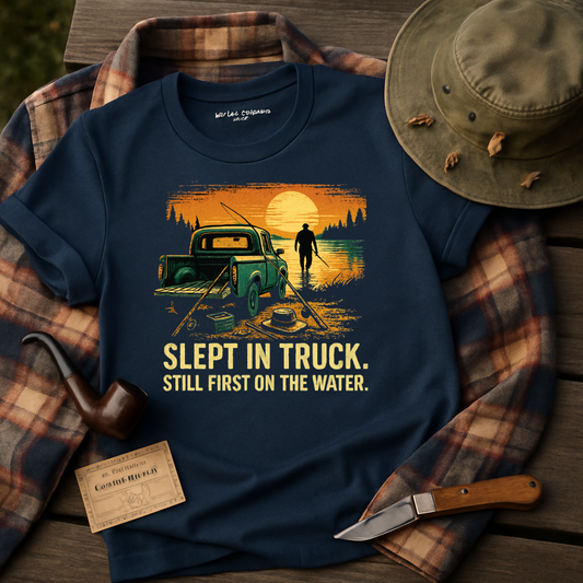 Slept In Truck Still First On The Water T-shirt product