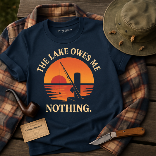 The Lake Owes Me Nothing Fishing Tee product