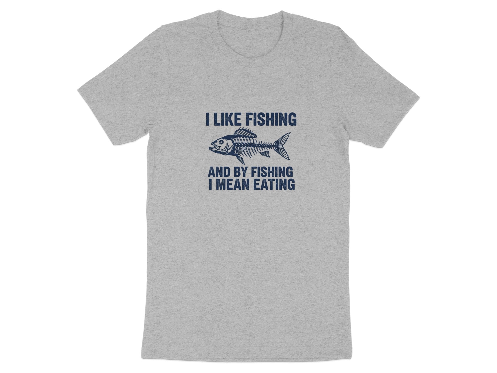 I Like Fishing And By Fishing I Mean Eating product type