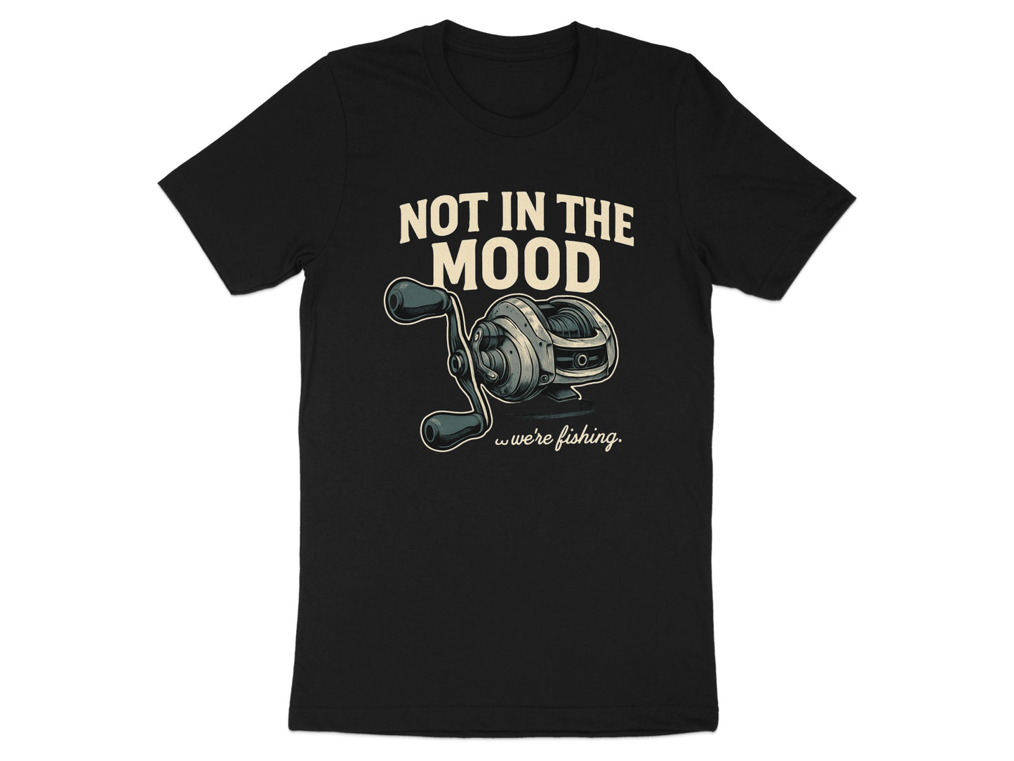 Not in the Mood Fishing Reel Graphic Tee product