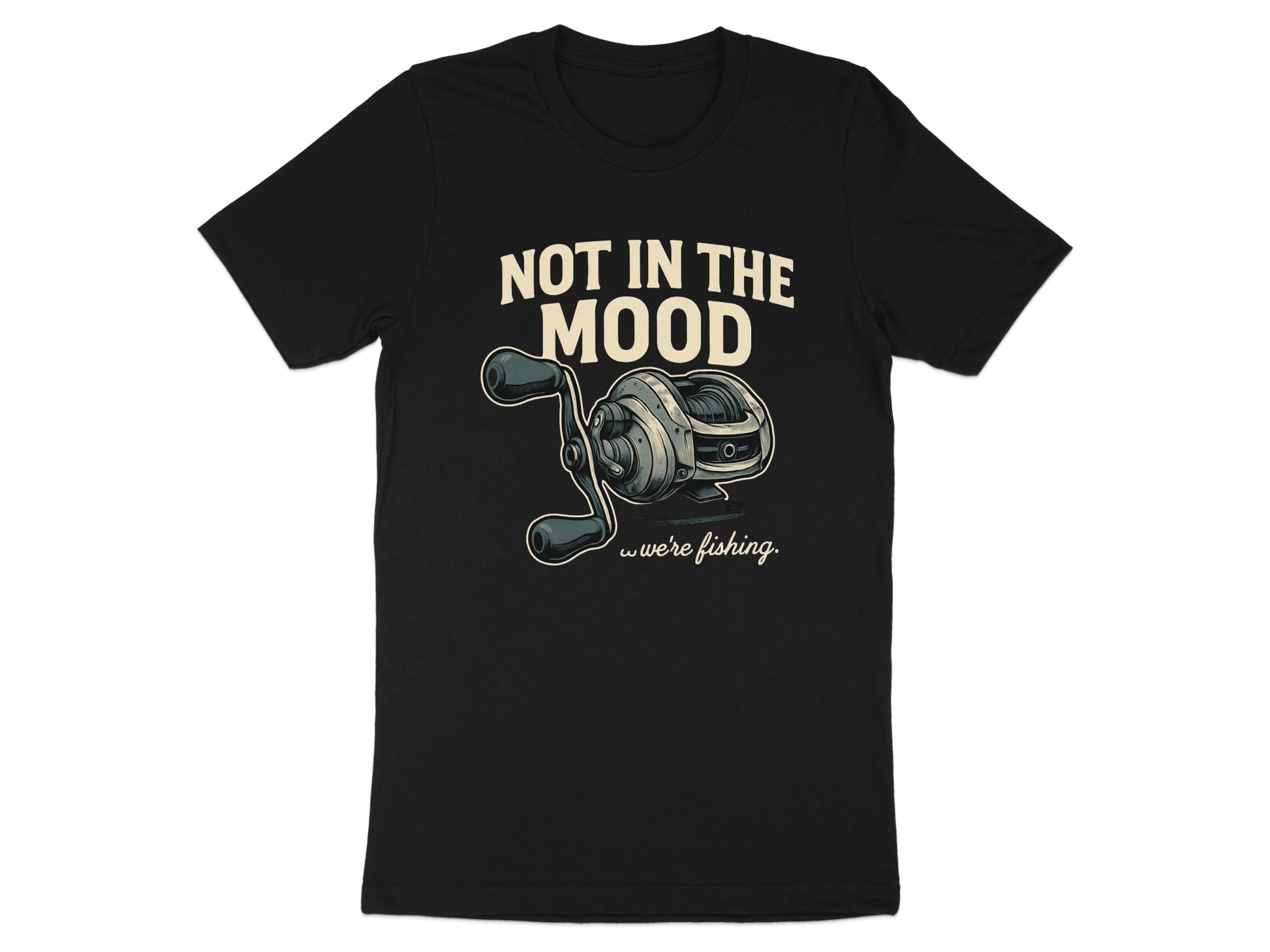 Not in the Mood Fishing Reel Graphic Tee product