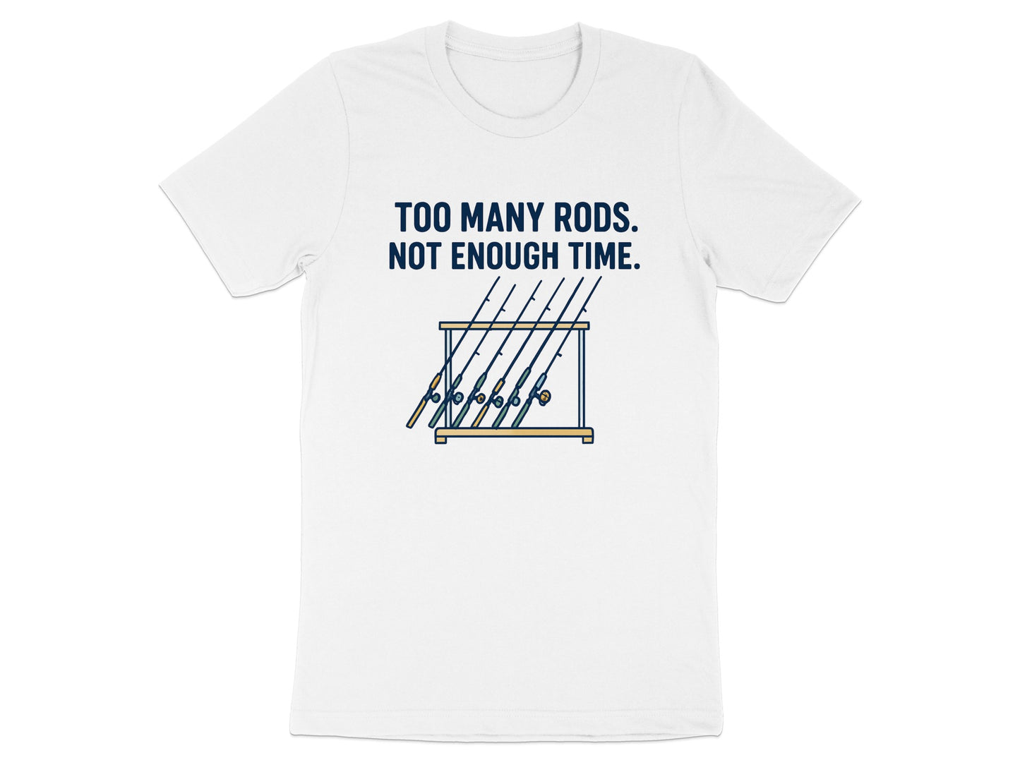 Too Many Rods Not Enough Time Graphic Shirt product