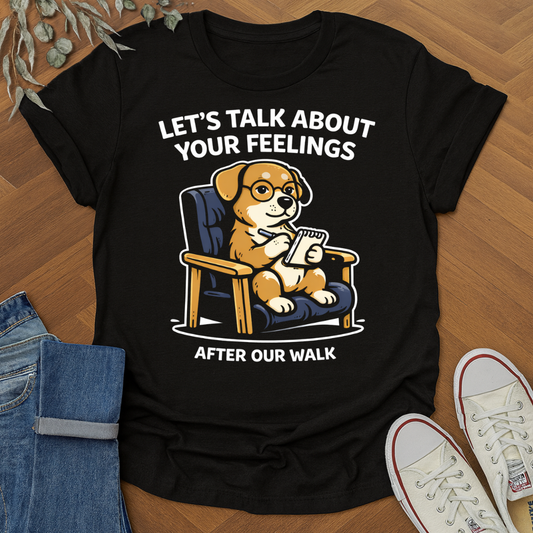 Lets talk about feelings t-shirt