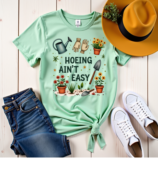HOEING AIN'T EASY garden shirt