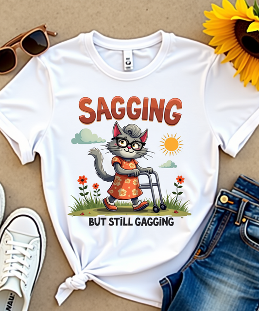 Sagging But Still Gagging Shirt Funny Meme Tshirt Inappropriate Adult Humor Tee Sarcastic Offensive tshirt Groovy Retro