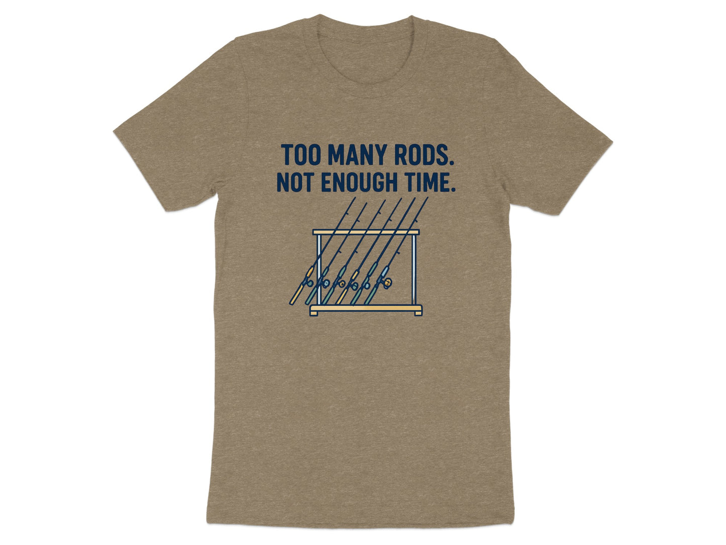 Too Many Rods Not Enough Time T-shirt product type
