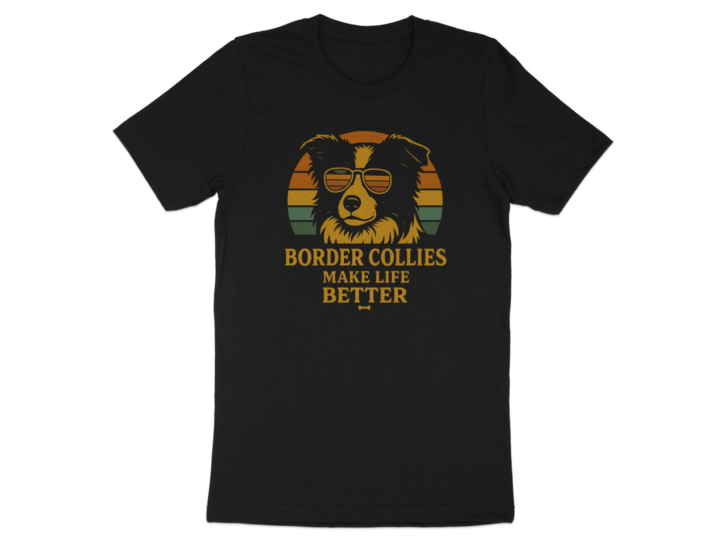 Border Collies Make Life Better Graphic T-shirt