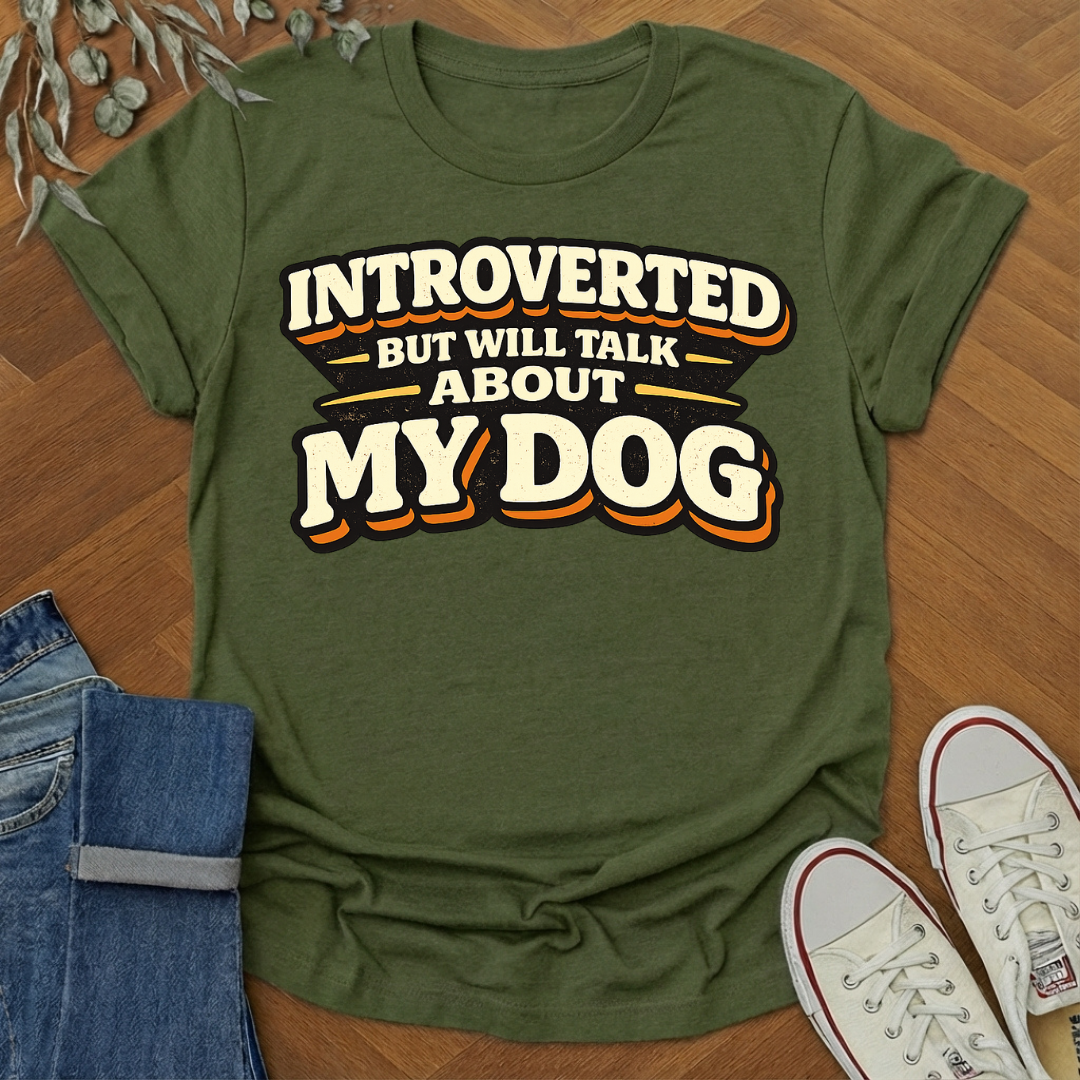 introverted about my dog t-shirt