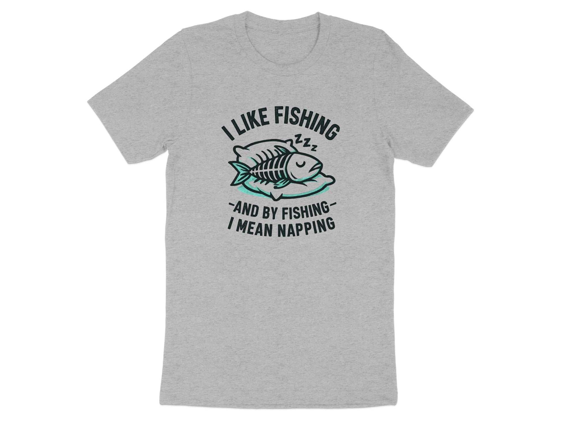 I Like Fishing and Napping Funny Graphic T-Shirt product type