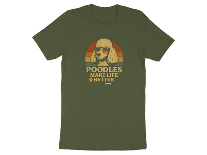 Poodles Make Life Better Funny Dog Lovers Shirt
