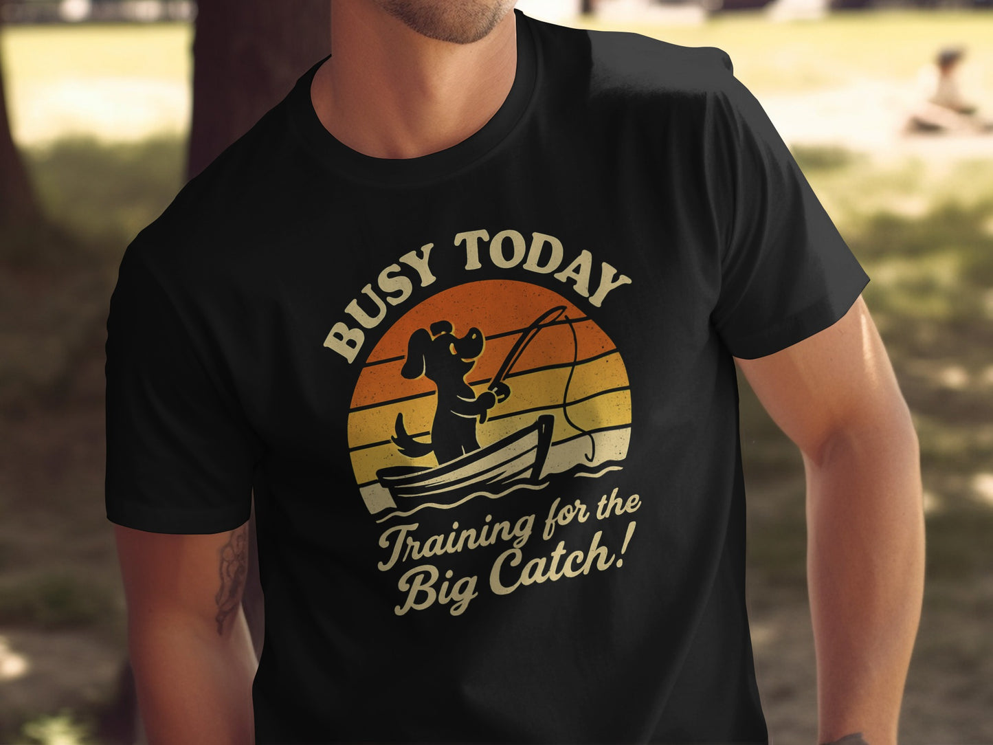 Busy Today Training For The Big Catch Shirt product type