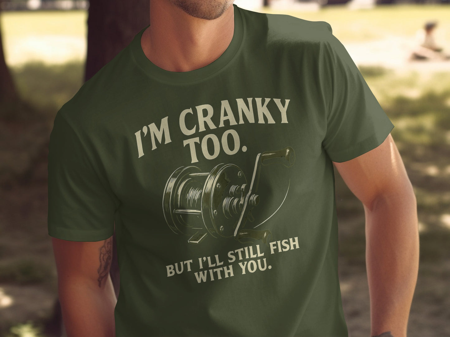 I'm Cranky But I'll Still Fish With You t-shirt