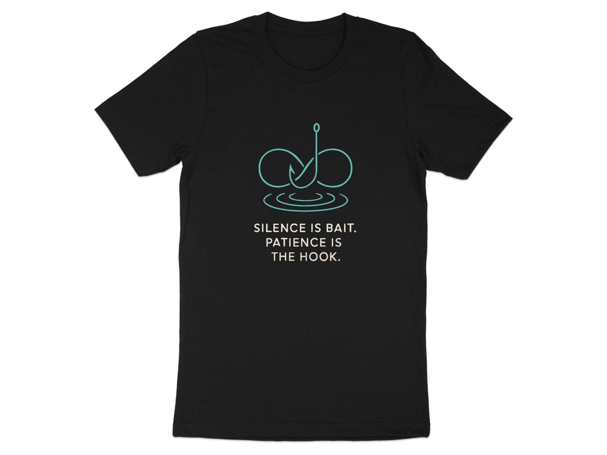 Silence is Bait Patience is the Hook T-shirt product