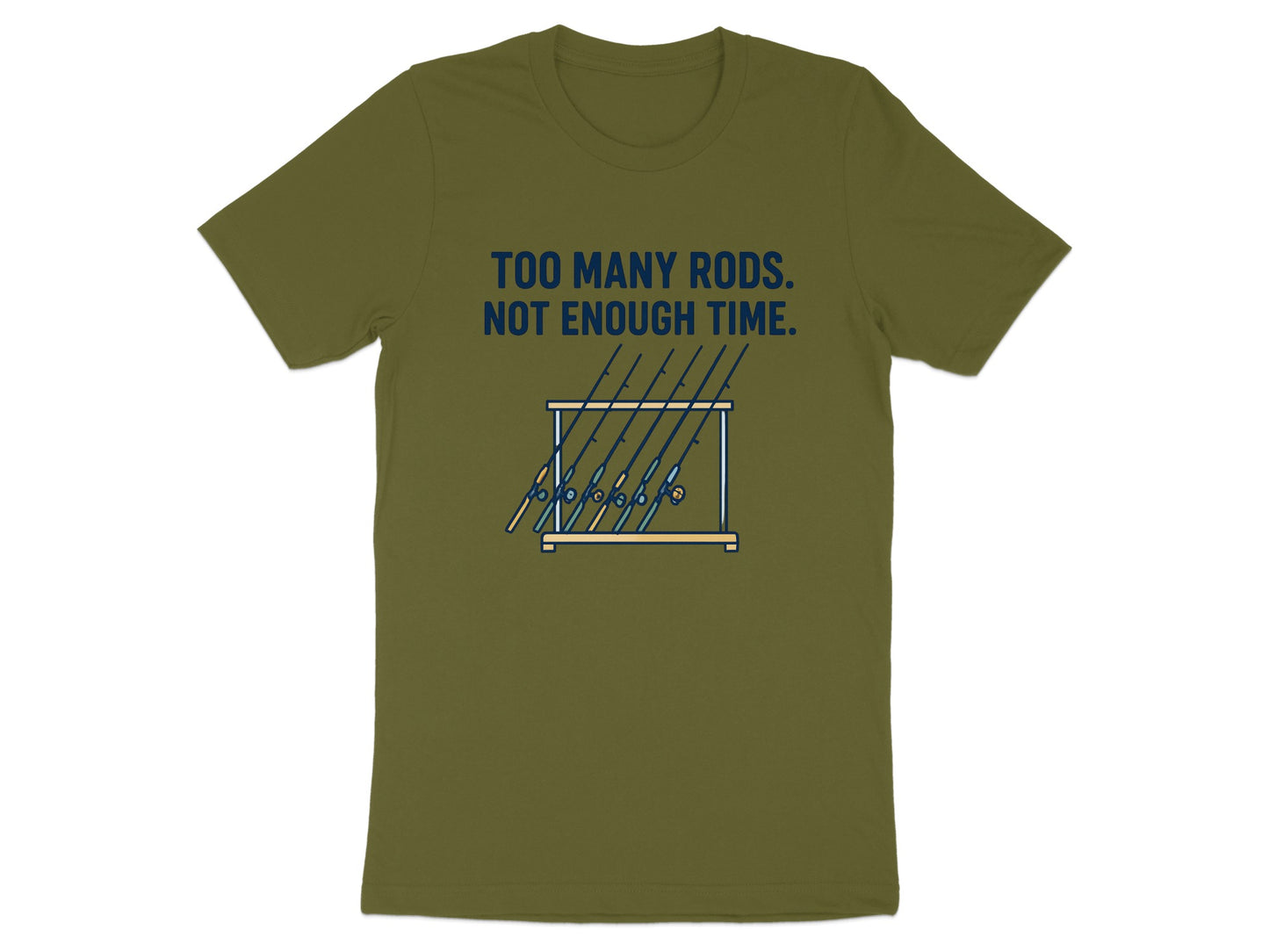 Too Many Rods Not Enough Time Fishing T-shirt product