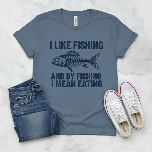 I Like Fishing And By Fishing I Mean Eating product